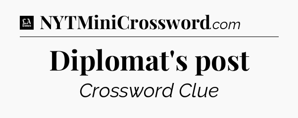 Diplomat's post - LA Times Crossword