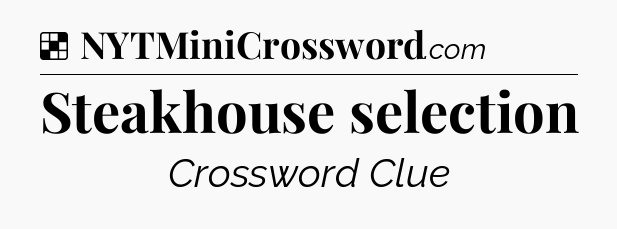Solution: Steakhouse selection - NYT Crossword