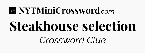 Steakhouse selection - LA Times Crossword