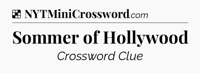 Solution: Sommer of Hollywood - NYT Crossword