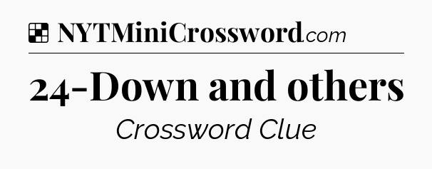Solution: 24-Down and others - NYT Crossword