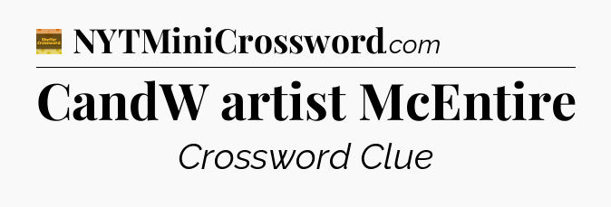 CandW artist McEntire crossword clue Eugene Sheffer