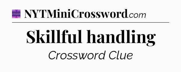 Skillful handling - Thomas Joseph Crossword