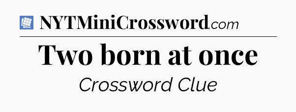 Two born at once Puzzle Page Crossword Clue
