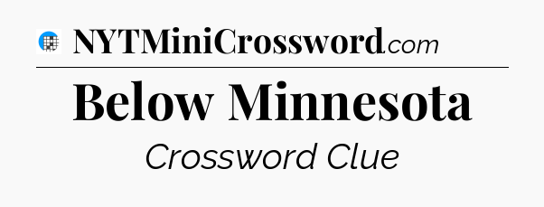 Below Minnesota Crossword Clue