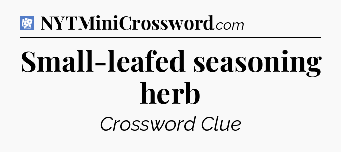 Small-leafed seasoning herb Puzzle Page Crossword Clue