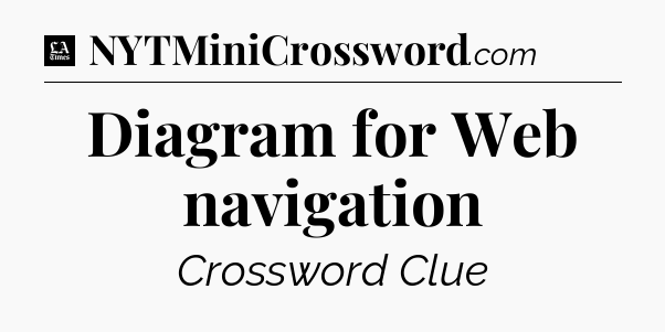 Diagram for Web navigation - LA Times Crossword