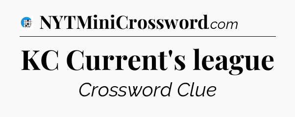 KC Current's league Crossword Clue