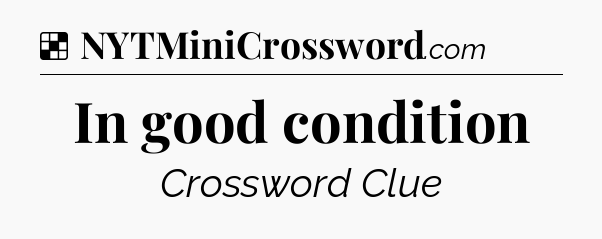 Solution: In good condition - NYT Crossword