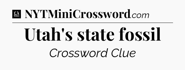 Utah's state fossil - LA Times Crossword