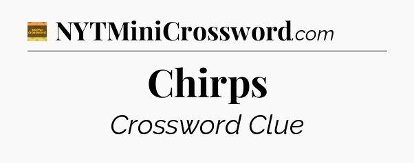 Chirps - Eugene Sheffer Crossword