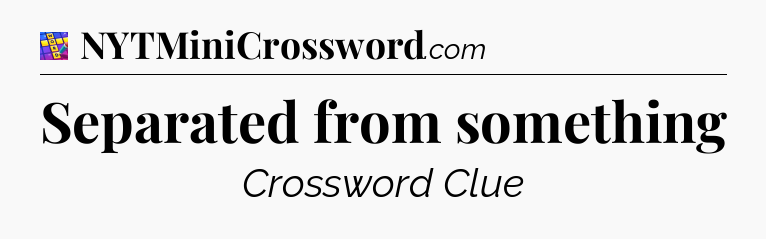 Separated from something Codycross