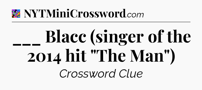 ___ Blacc (singer of the 2014 hit 