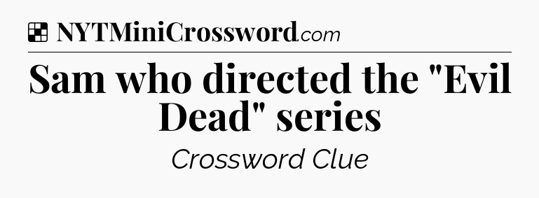 Solution: Sam who directed the 