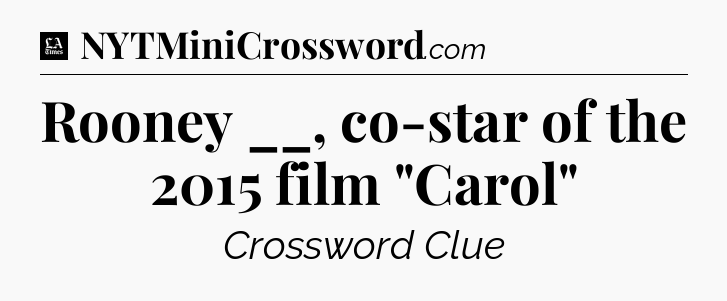 Rooney __, co-star of the 2015 film 