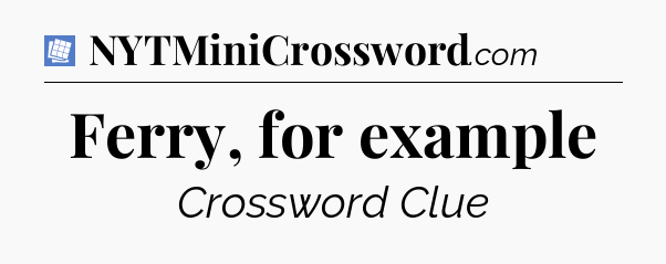 Ferry, for example Puzzle Page Crossword Clue