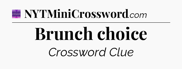 Brunch choice - Thomas Joseph Crossword