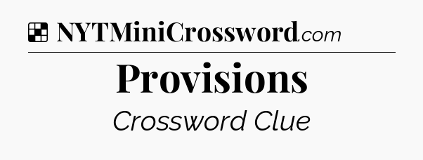 Provisions NYT Crossword