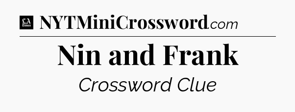 Nin and Frank - LA Times Crossword