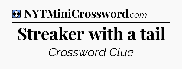 Solution: Streaker with a tail - NYT Mini Crossword