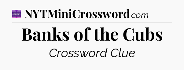 Banks of the Cubs - Thomas Joseph Crossword