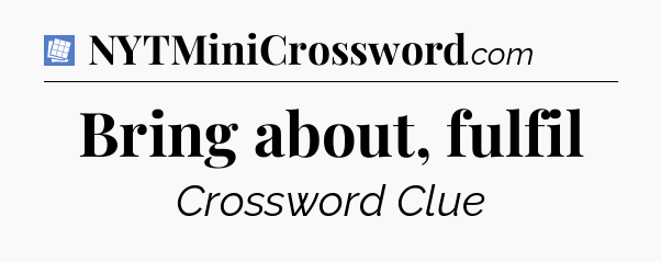 Bring about, fulfil Puzzle Page Crossword Clue