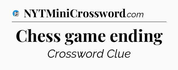 Chess game ending Crossword Clue