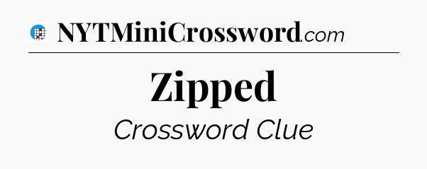 Zipped Crossword Clue