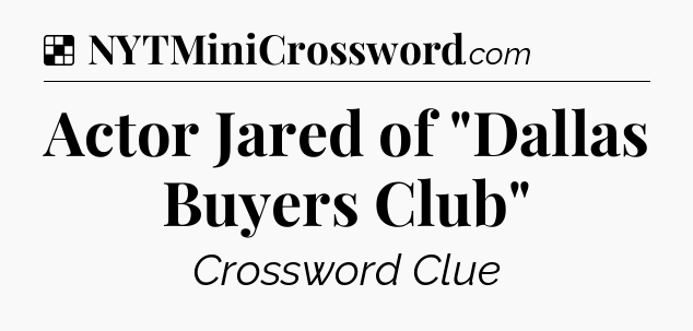Solution: Actor Jared of 