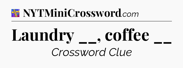 Laundry __, coffee __ Codycross