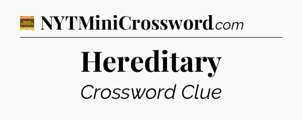 Hereditary - Eugene Sheffer Crossword