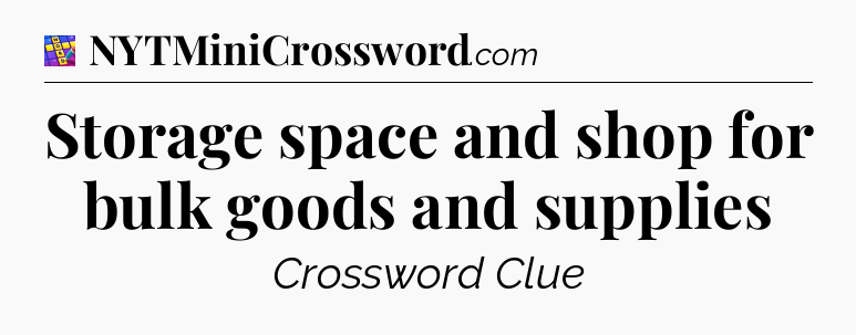 Storage space and shop for bulk goods and supplies Codycross
