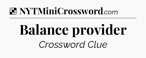 Solution: Balance provider - NYT Crossword