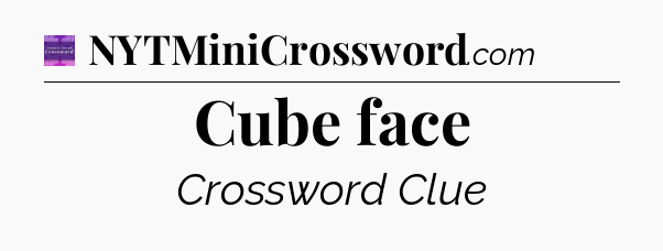 Cube face - Thomas Joseph Crossword