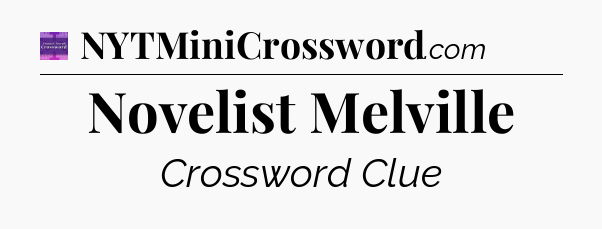 Novelist Melville - Thomas Joseph Crossword