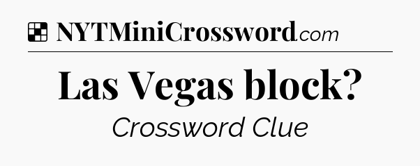 Solution: Las Vegas block - NYT Crossword