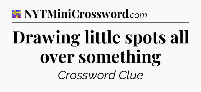 Drawing little spots all over something Codycross