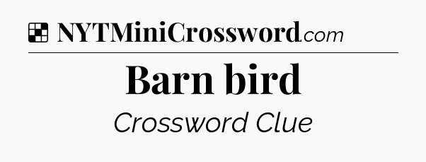 Solution: Barn bird - NYT Crossword