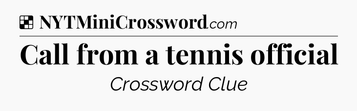 Call from a tennis official NYT Crossword