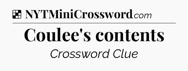 Solution: Coulee's contents - NYT Crossword