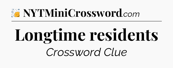 Longtime residents - 7 Little Words