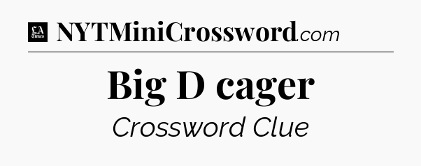 Big D cager - LA Times Crossword
