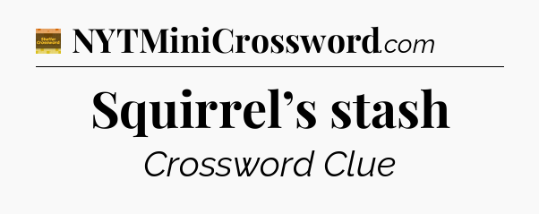 Squirrel’s stash - Eugene Sheffer Crossword