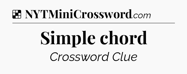 Solution: Simple chord - NYT Crossword