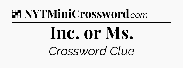 Solution: Inc. or Ms - NYT Crossword
