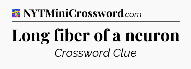 Long fiber of a neuron Codycross