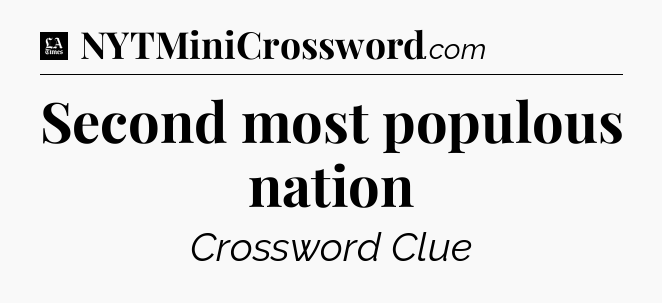 Second most populous nation - LA Times Crossword