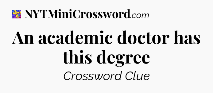 An academic doctor has this degree Codycross