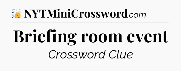 Briefing room event - 7 Little Words