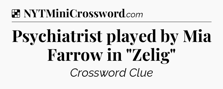 Solution: Psychiatrist played by Mia Farrow in 